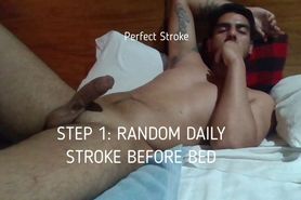 The Perfect Random Daily Stroke before Bed by a HOT GUY