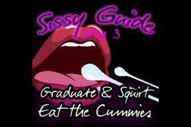 Sissy Guide Step 3 Graduate and Squirt Eat the Cummies