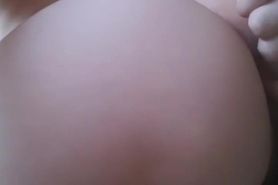 My big ass so close to camera and ass finger mastrubation