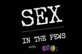 Sex In The Pews  10/18/19 (Google JayLa Inc)