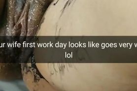 My wife get gangbanged in her first work day [Cuckold. Snapchat]