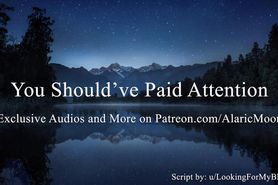 You Should've Paid Attention [Erotic Audio for Women] [CNC]