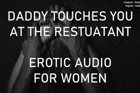 Daddy Touches You At The Restaurant - Erotic Audo For Women