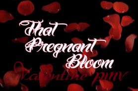 That Pregnant Bloom PMV