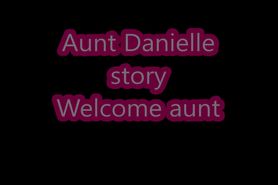 The Twist Xtreme Story Aunt Danielle welcome Aunt