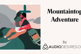 Mountaintop Adventure (Erotic Audio Porn for Women, Sexy ASMR)
