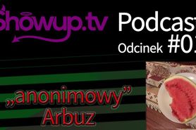 ShowUp Podcast 01 Anonimowy Arbuz
