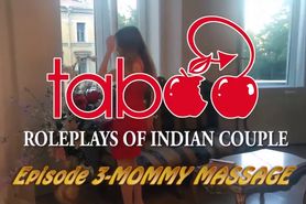 Taboo Roleplays of Indian Couple- Mommy Massage Episode 3