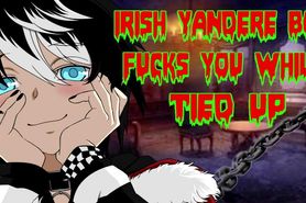 Irish Yandere Boy Fucks You While You Are Tied Up I ASMR I BDSM I 18+ Roleplay