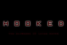 Hooked: the Blowof Leigh Raven