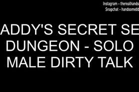 Daddy's Secret Sex Dungeon - Solo Male Dirty Talk - Erotic Audio For Women