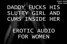 Daddy Fucks His Slutty Girl And Cums Inside Her - Erotic Audio For Women
