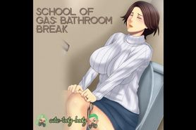 School of Gas: Bathroom Break