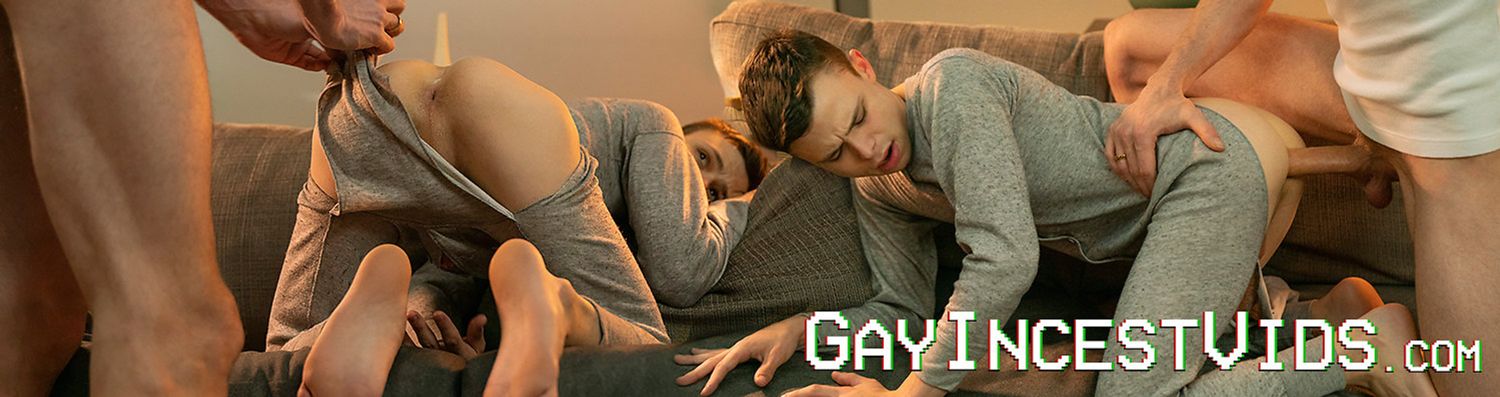 Regardez gratuitement les vidéos porno Gay Incest Vids