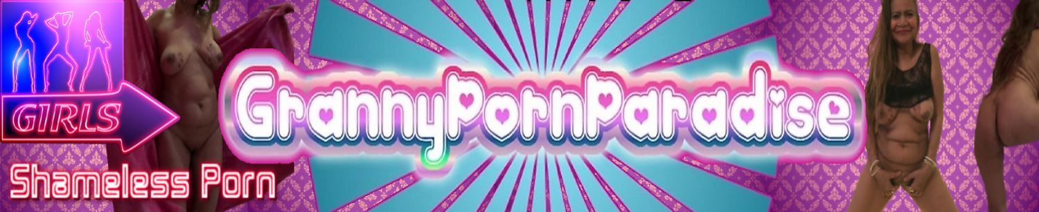 GrannyPornParadise